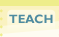 TEACH